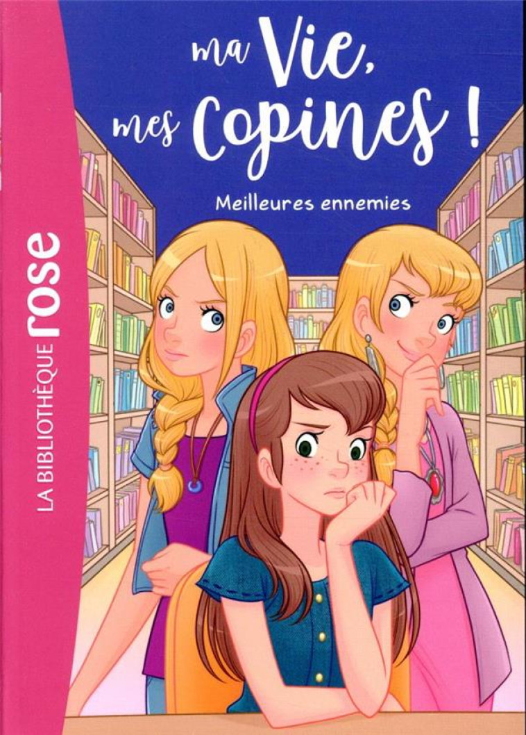 MA VIE, MES COPINES - T19 - MA VIE, MES COPINES 19 - MEILLEURES ENNEMIES - LIVRE/ALBIERO - HACHETTE