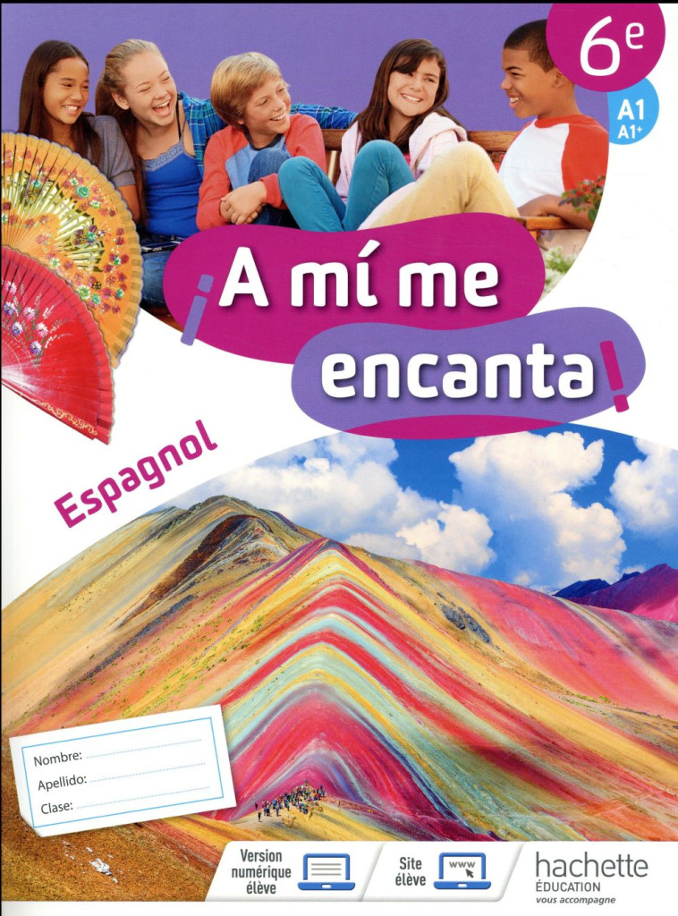 A MI ME ENCANTA ESPAGNOL CYCLE 3 6E - CAHIER D-ACTIVITES - ED. 2018 - DEBOUVER/DELHAYE - HACHETTE