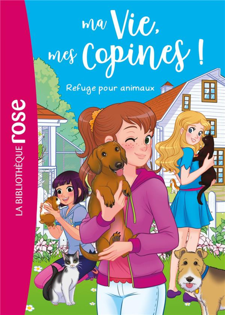 MA VIE, MES COPINES - T20 - MA VIE MES COPINES 20 - REFUGE POUR ANIMAUX - LIVRE HACHETTE - HACHETTE