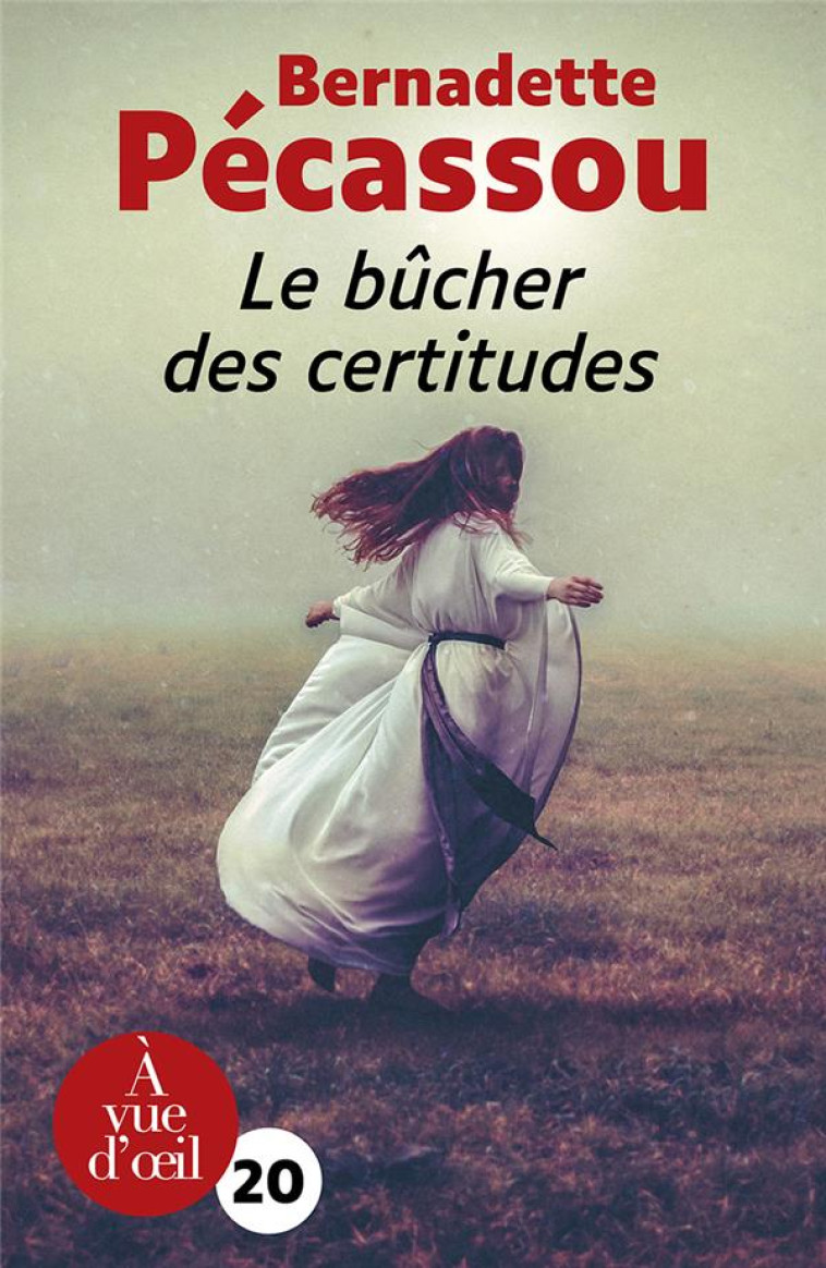 LE BUCHER DES CERTITUDES - PECASSOU BERNADETTE - A VUE D OEIL