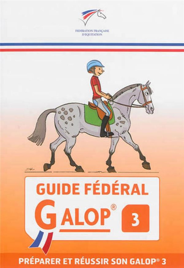 GUIDE FEDERAL - GALOP 3 - PREPARER ET REUSSIR SON GALOP 3 - KIEFFE DANIEL - FFE