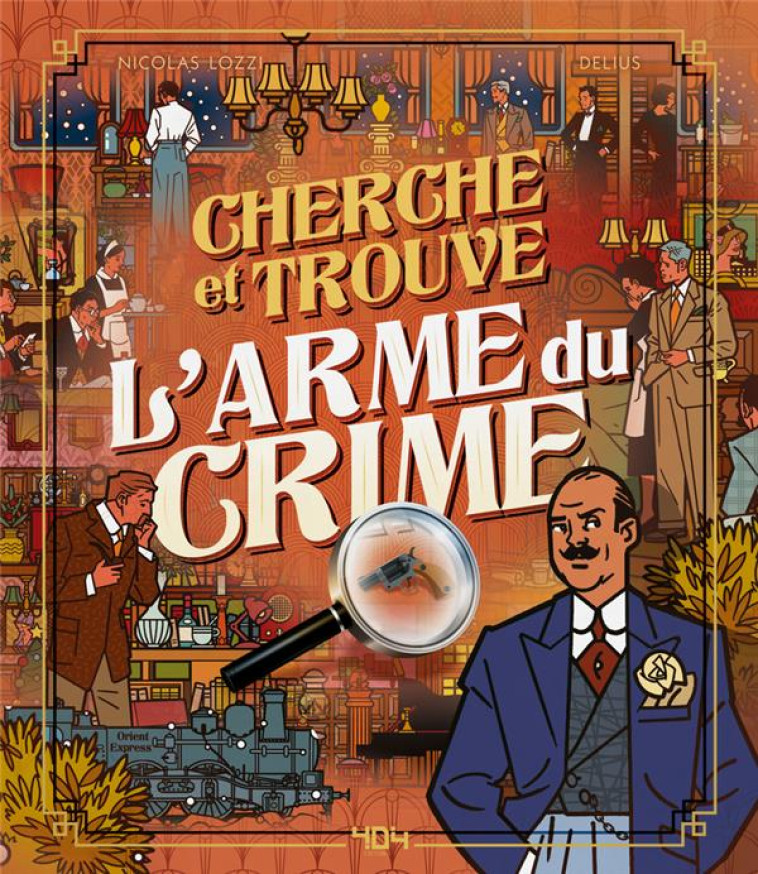 CHERCHE ET TROUVE L-ARME DU CRIME - LOZZI/DELIUS - 404