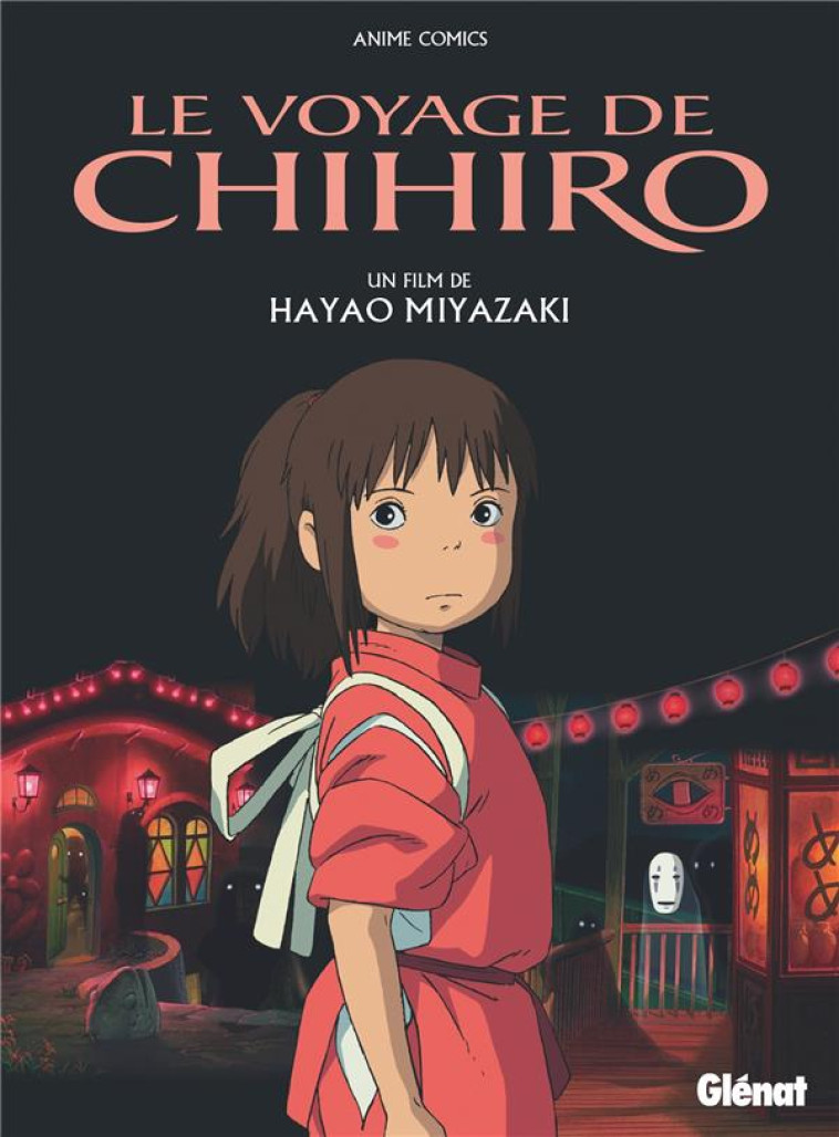 LE VOYAGE DE CHIHIRO - ANIME COMICS - STUDIO GHIBLI - MIYAZAKI HAYAO - GLENAT