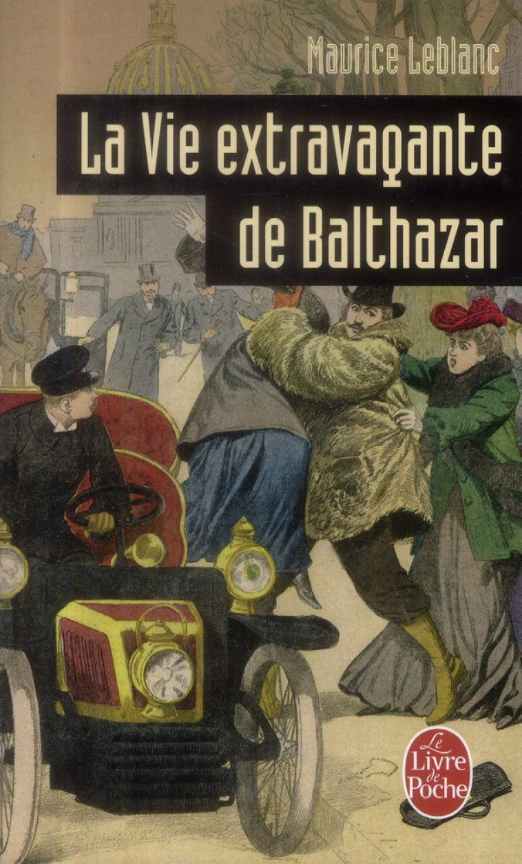 LA VIE EXTRAVAGANTE DE BALTHAZAR - LEBLANC MAURICE - LGF/Livre de Poche