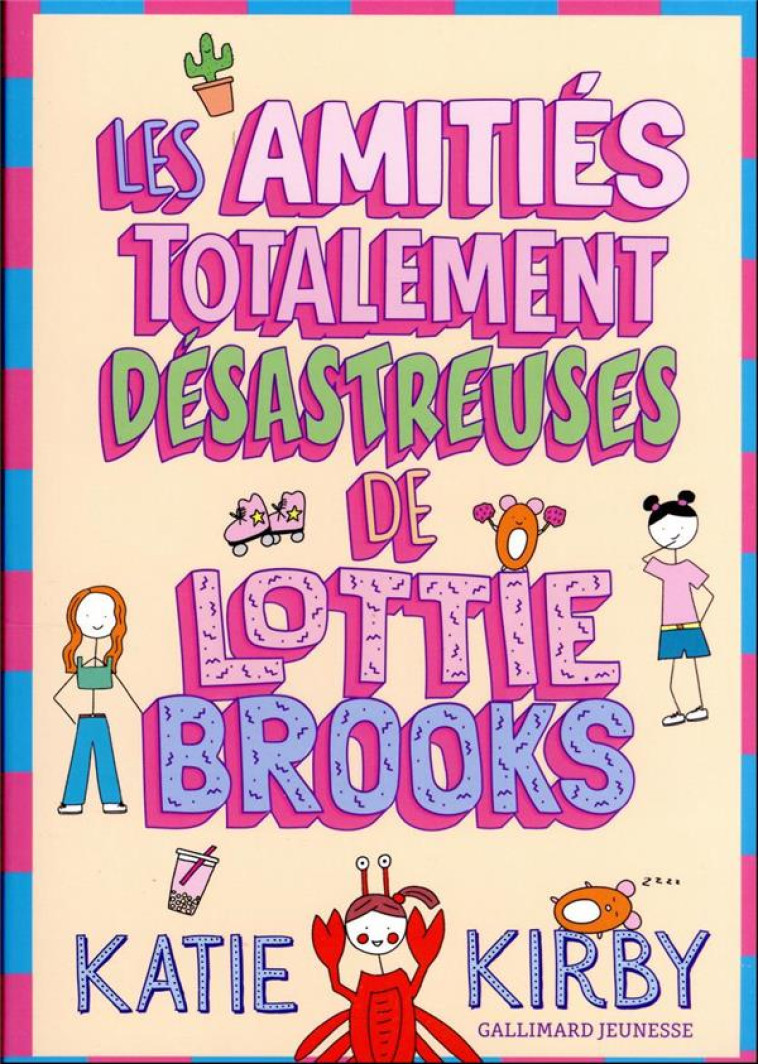 LES AMITIES TOTALEMENT DESASTREUSES DE LOTTIE BROOKS - KIRBY - GALLIMARD