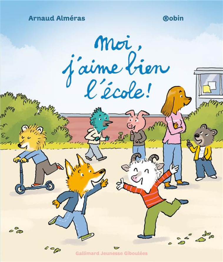 MOI, J-AIME BIEN L-ECOLE ! - ALMERAS/ROBIN - GALLIMARD