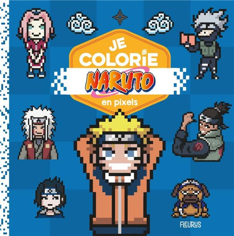 JE COLORIE EN PIXELS - NARUTO - CAROTTE ET COMPAGNIE - FLEURUS