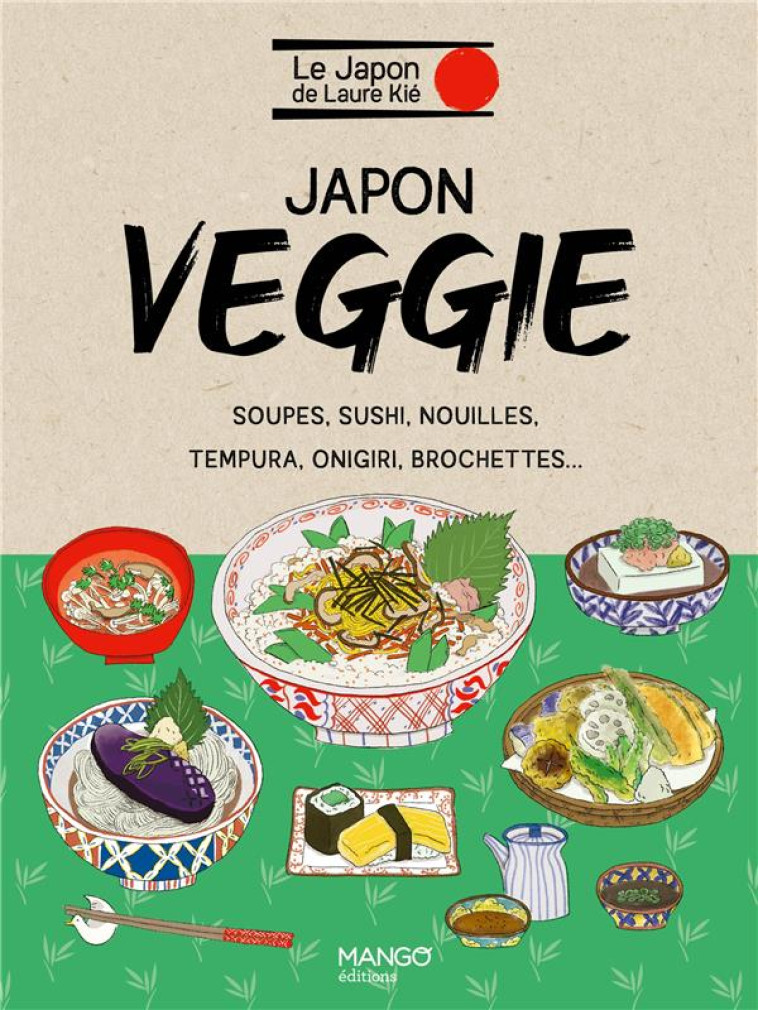 JAPON VEGGIE. PLATS JAPONAIS VEGETARIENS - XXX - MANGO