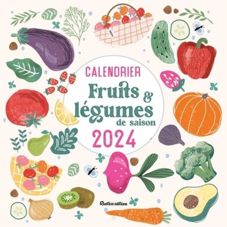 CALENDRIER MURAL FRUITS ET LEGUMES DE SAISON 2024 - DARRIGO-DARTINET S. - NC