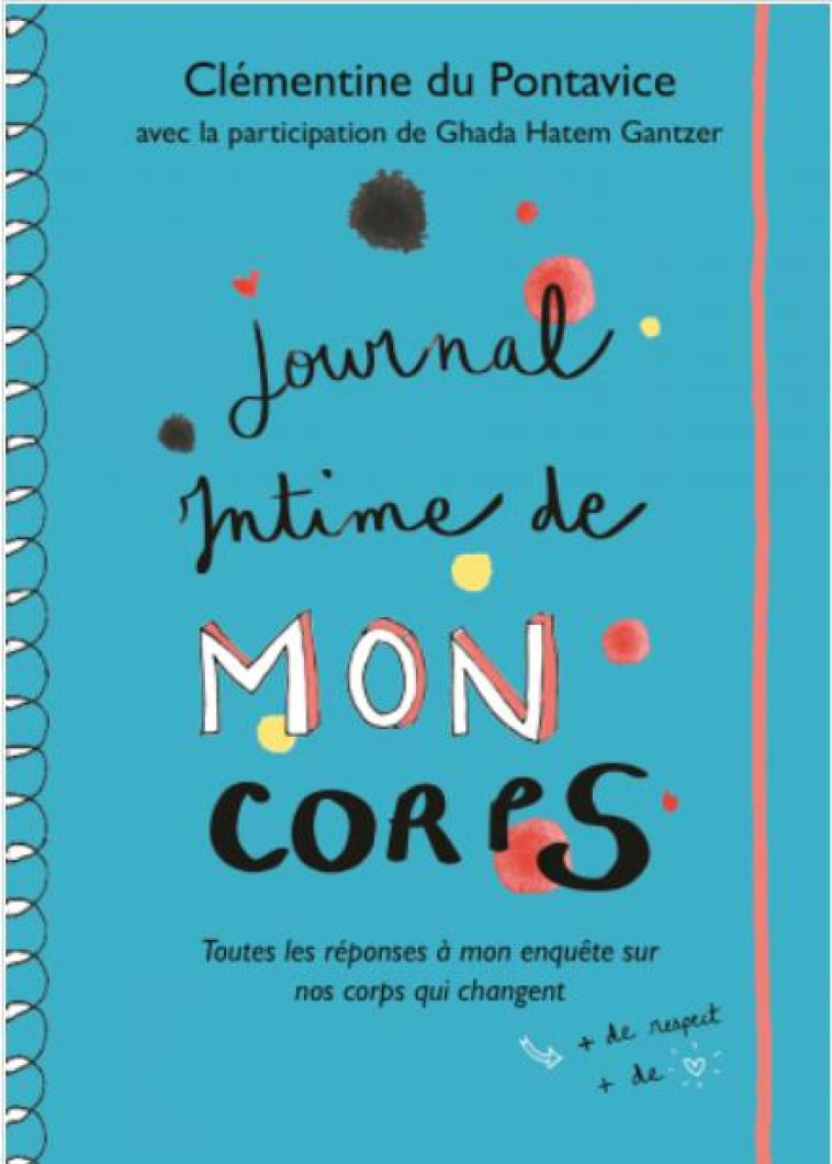 JOURNAL INTIME DE MON CORPS - TOUTES LES REPONSES A MON ENQUETE SUR NOS CORPS QUI CHANGENT - DU PONTAVICE C. - EDL