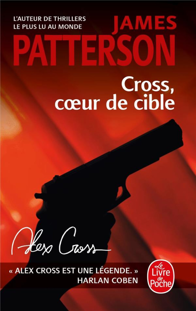 CROSS, COEUR DE CIBLE - PATTERSON JAMES - LGF/Livre de Poche