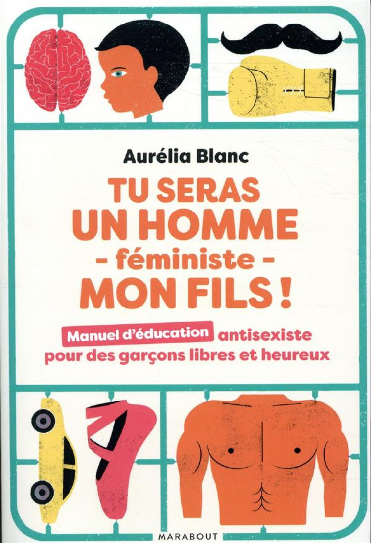 TU SERAS UN HOMME -FEMINISTE - MON FILS ! - BLANC AURELIA - MARABOUT