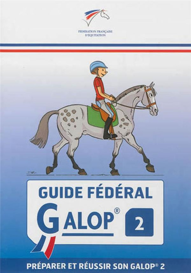 GUIDE FEDERAL - GALOP 2 - PREPARER ET REUSSIR SON GALOP 2 - KIEFFE DANIEL - FFE