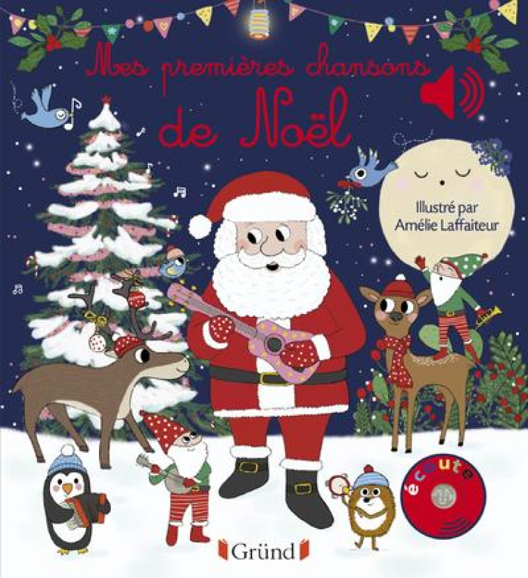 MES PREMIERES CHANSONS DE NOEL - LAFFAITEUR AMELIE - GRUND