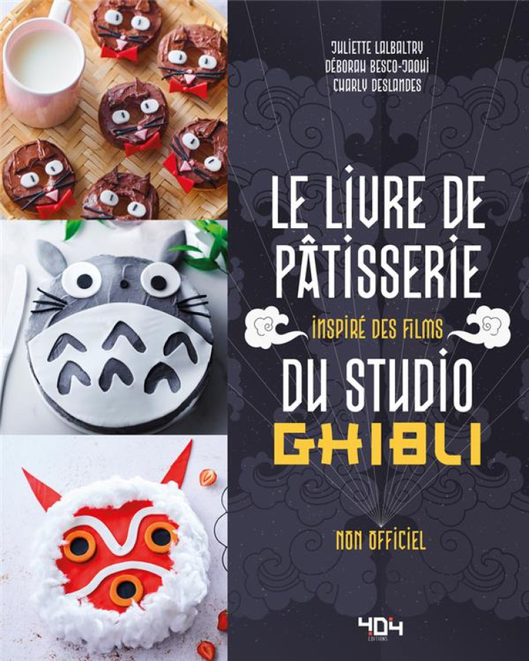 LE LIVRE DE PATISSERIE INSPIRE DES FILMS DU STUDIO GHIBLI - LALBALTRY/DESLANDES - 404