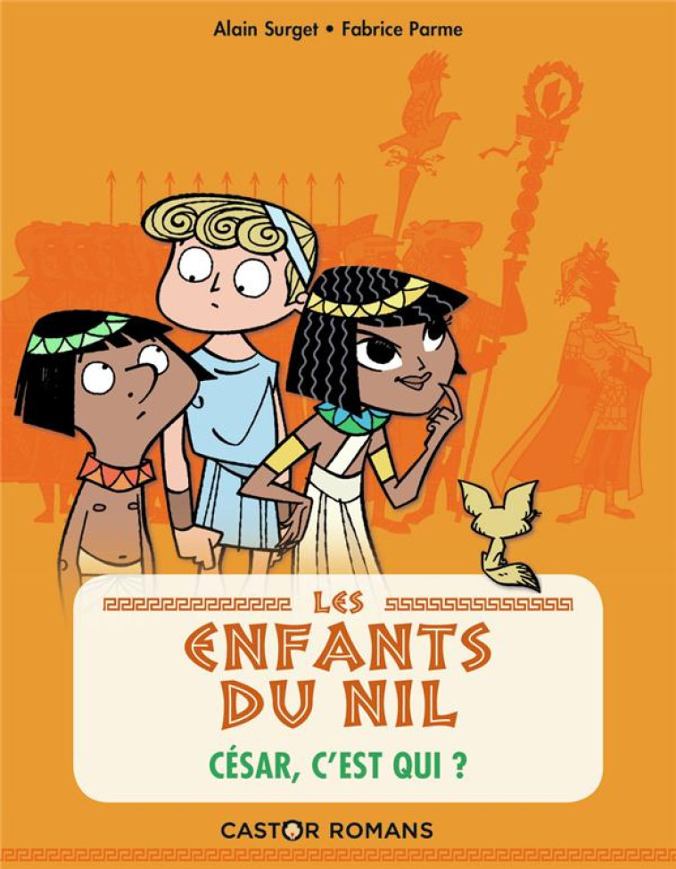 LES ENFANTS DU NIL - T02 - CESAR, C-EST QUI ? - SURGET/PARME - FLAMMARION