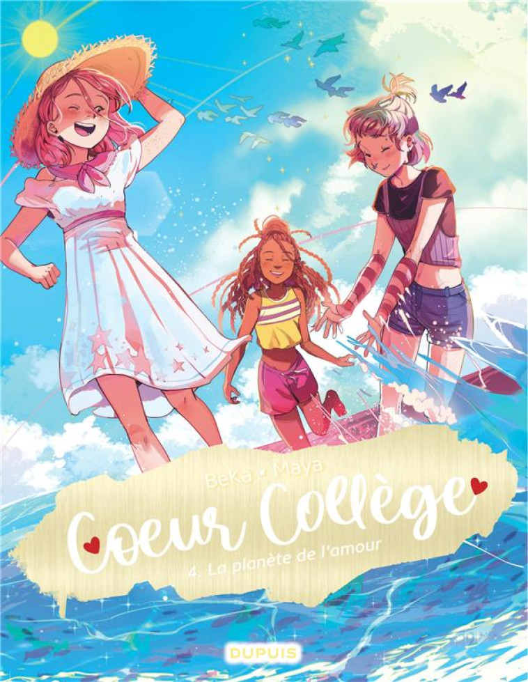 COEUR COLLEGE - TOME 4 - LA PLANETE DE L-AMOUR - BEKA/MAYA - DUPUIS