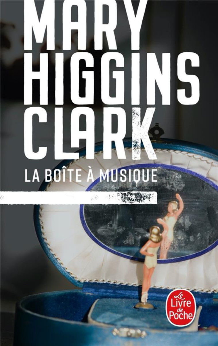 LA BOITE A MUSIQUE - HIGGINS CLARK MARY - Le Livre de poche