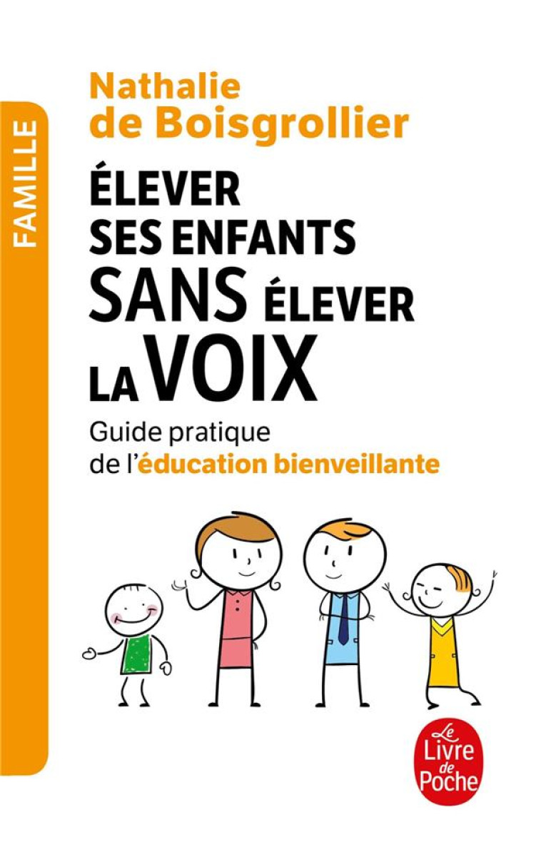 ELEVER SES ENFANTS SANS ELEVER LA VOIX - GUIDE PRATIQUE DE L-EDUCATION BIENVEILLANTE - BOISGROLLIER N. - NC