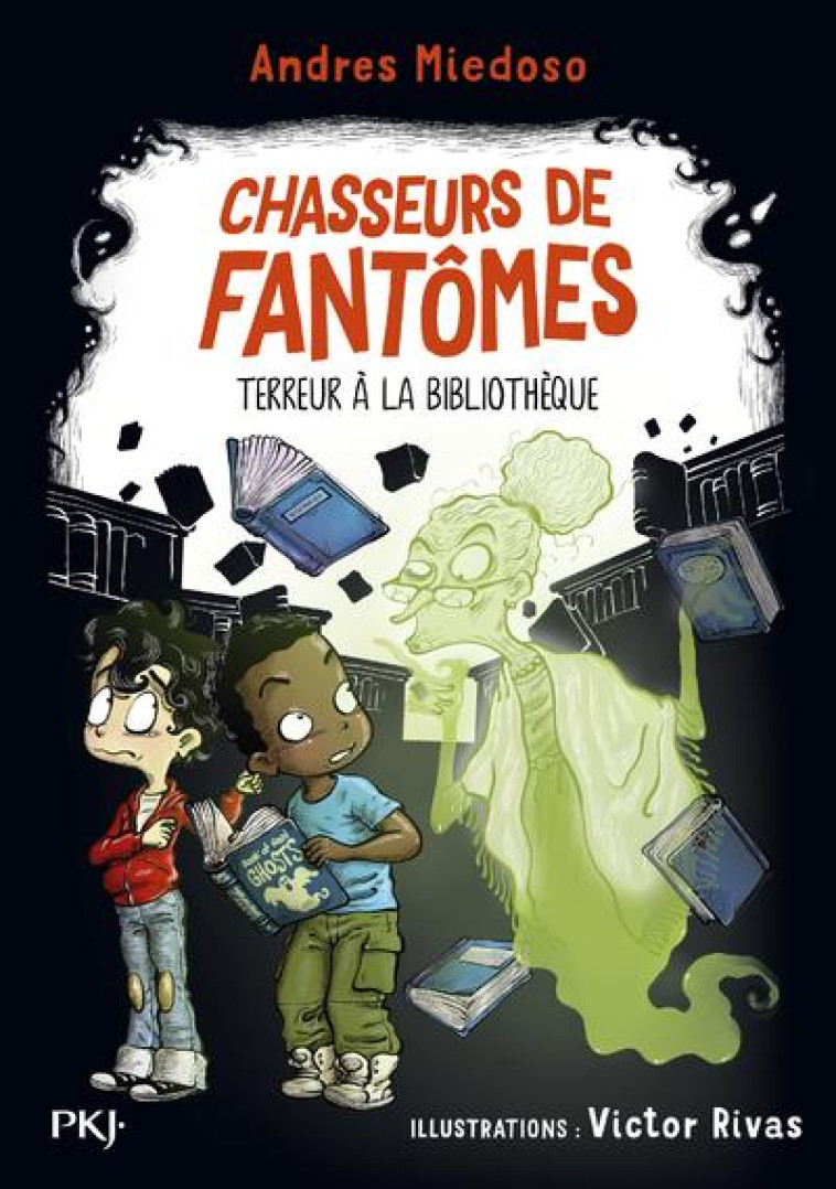 CHASSEURS DE FANTOMES - TOME 5 TERREUR A LA BIBLIOTHEQUE - MIEDOSO/RIVAS - POCKET