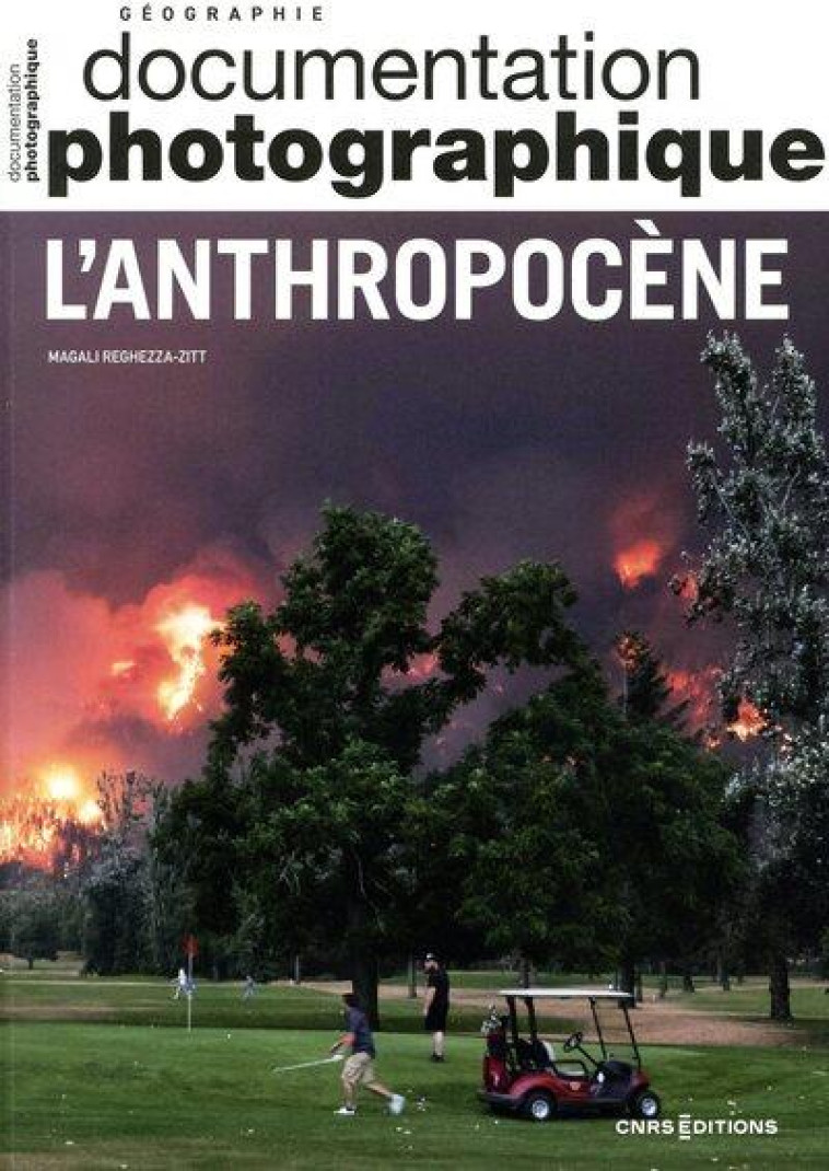 L-ANTHROPOCENE - REGHEZZA-ZITT MAGALI - CNRS