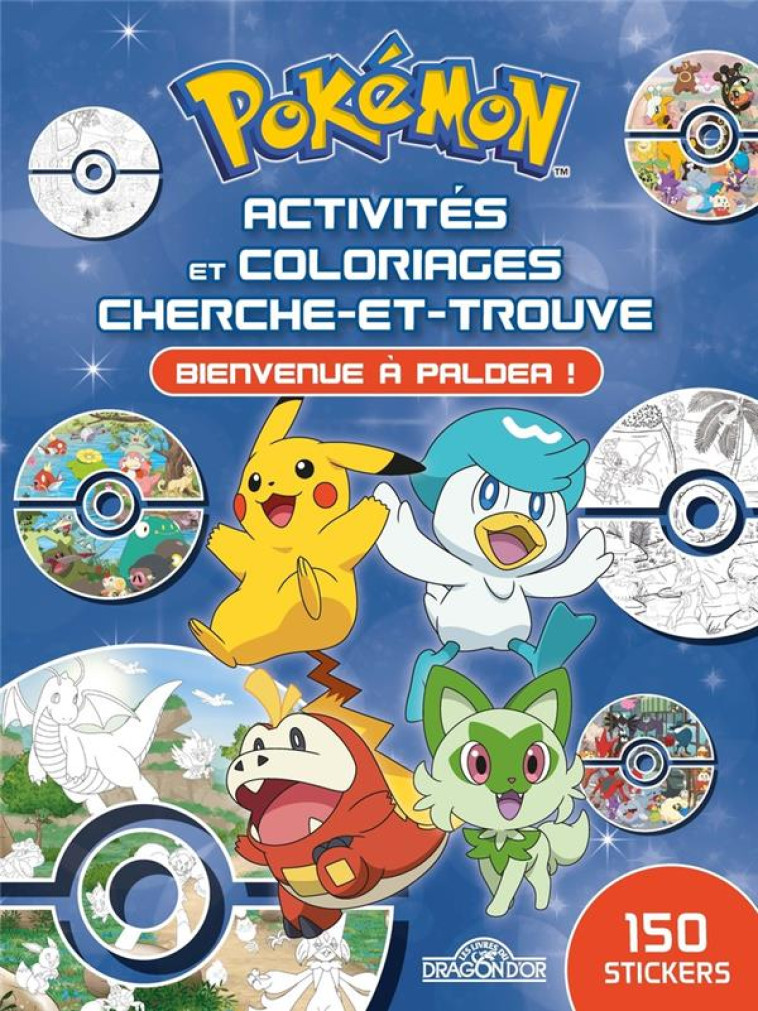 POKEMON - ACTIVITES ET COLORIAGES CHERCHE-ET-TROUVE BIENVENUE A PALDEA - THE POKEMON COMPANY - DRAGON D'OR