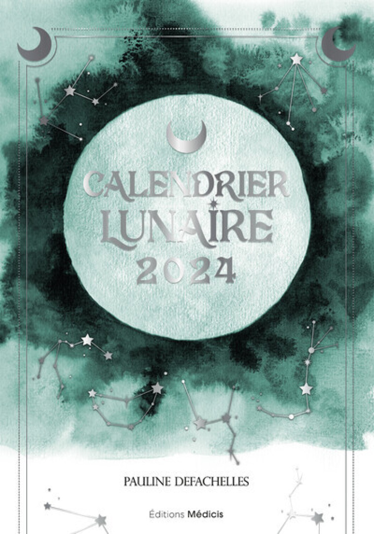 CALENDRIER LUNAIRE 2024 - Pauline Defachelles - MEDICIS