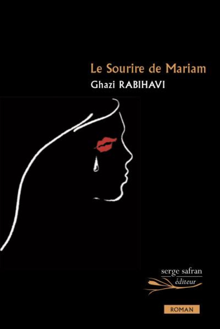 LE SOURIRE DE MARIAM - RABIHAVI GHAZI - SERGE SAFRAN