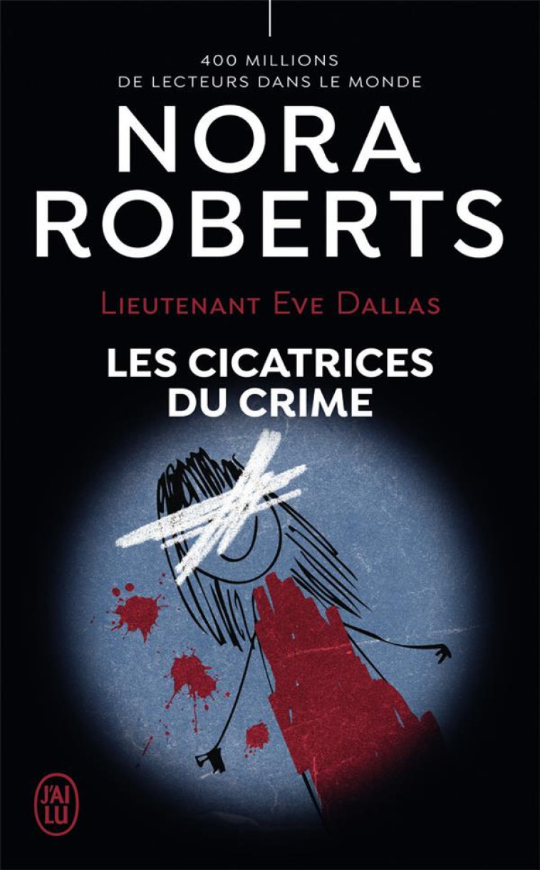 LIEUTENANT EVE DALLAS - T54 - LES CICATRICES DU CRIME - ROBERTS NORA - J'AI LU