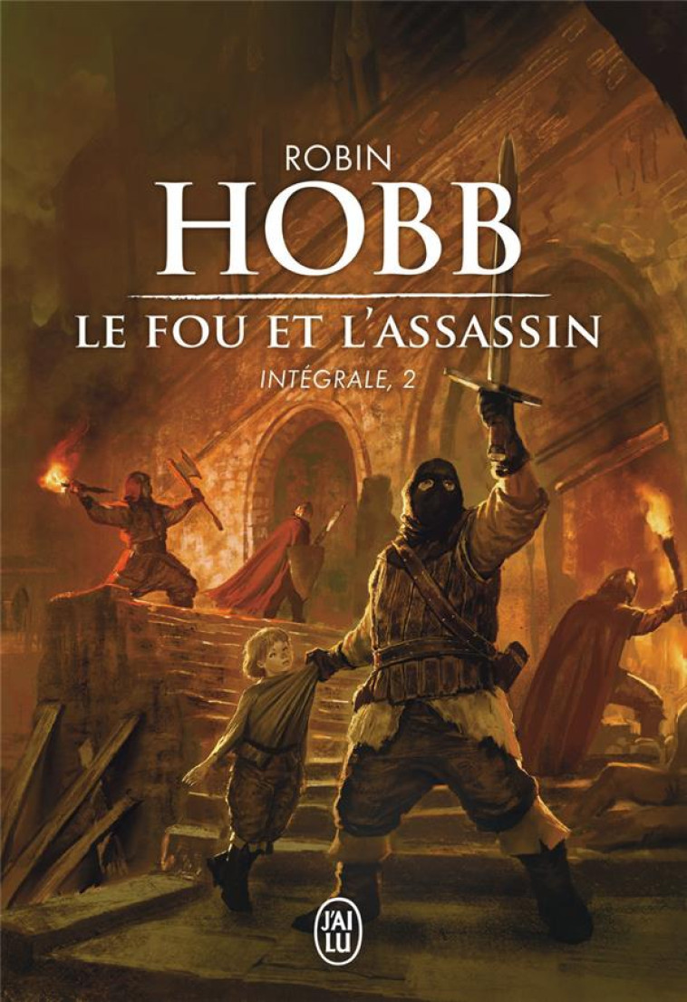 LE FOU ET L-ASSASSIN - INTEGRALE, 2 - HOBB ROBIN - J'AI LU