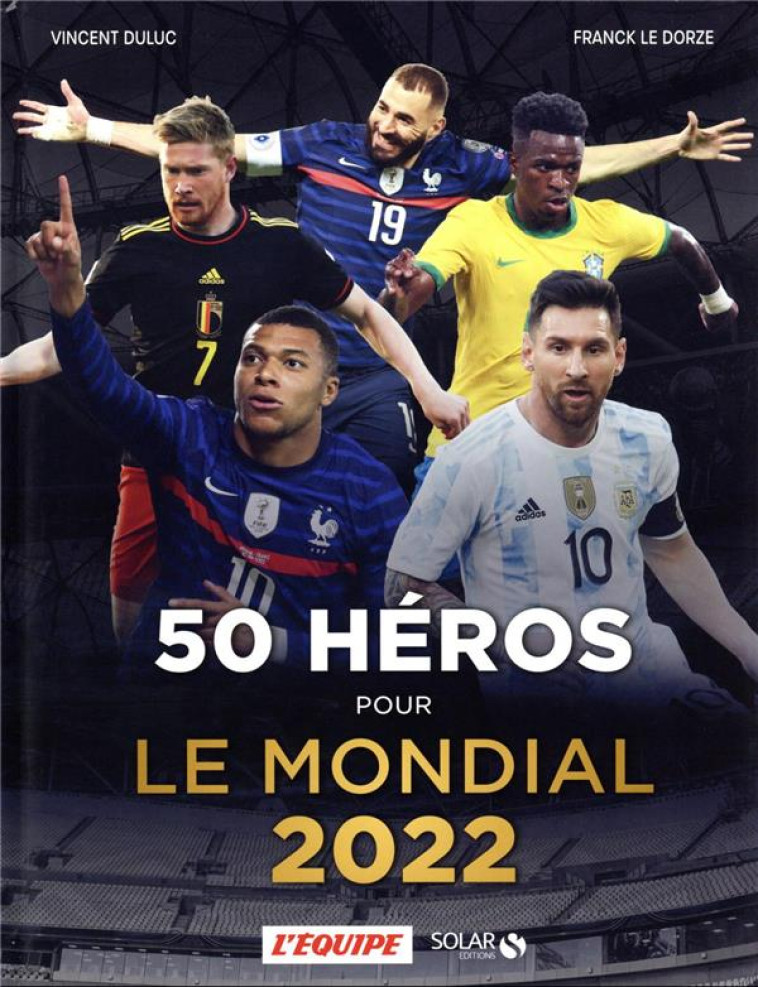 50 HEROS POUR LE MONDIAL 2022 - LIVRE - DULUC/LE DORZE - SOLAR