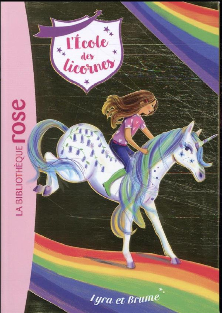 L-ECOLE DES LICORNES - T17 - L-ECOLE DES LICORNES 17 - LYRA ET BRUME - NOSY CROW - HACHETTE