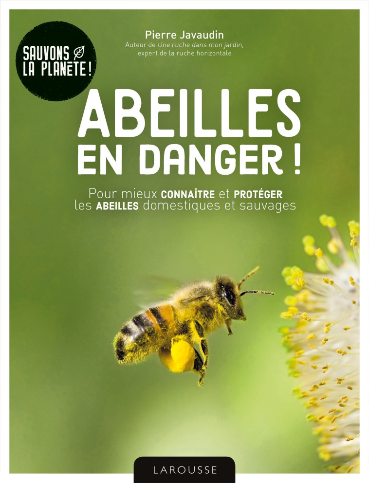 ABEILLES EN DANGER - Pierre Javaudin - LAROUSSE