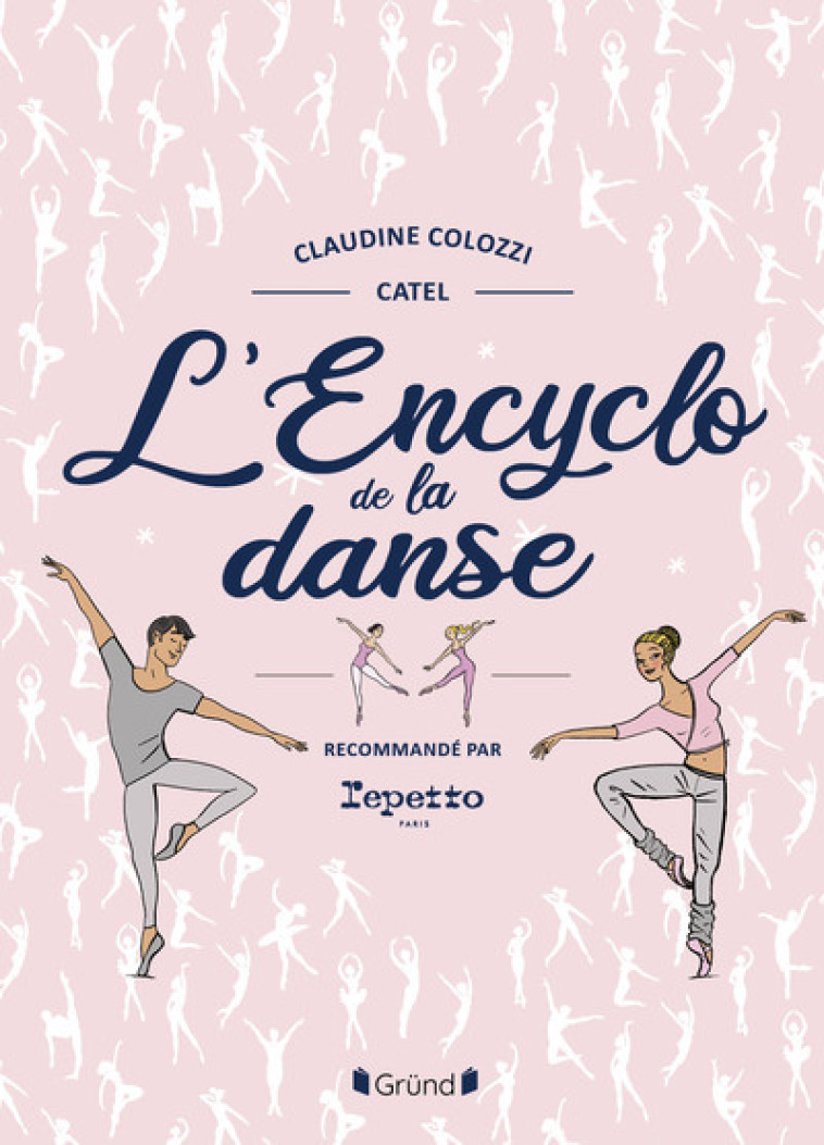 ENCYCLOPEDIE DE LA DANSE - NOUVELLE EDITION - Claudine Colozzi - GRUND