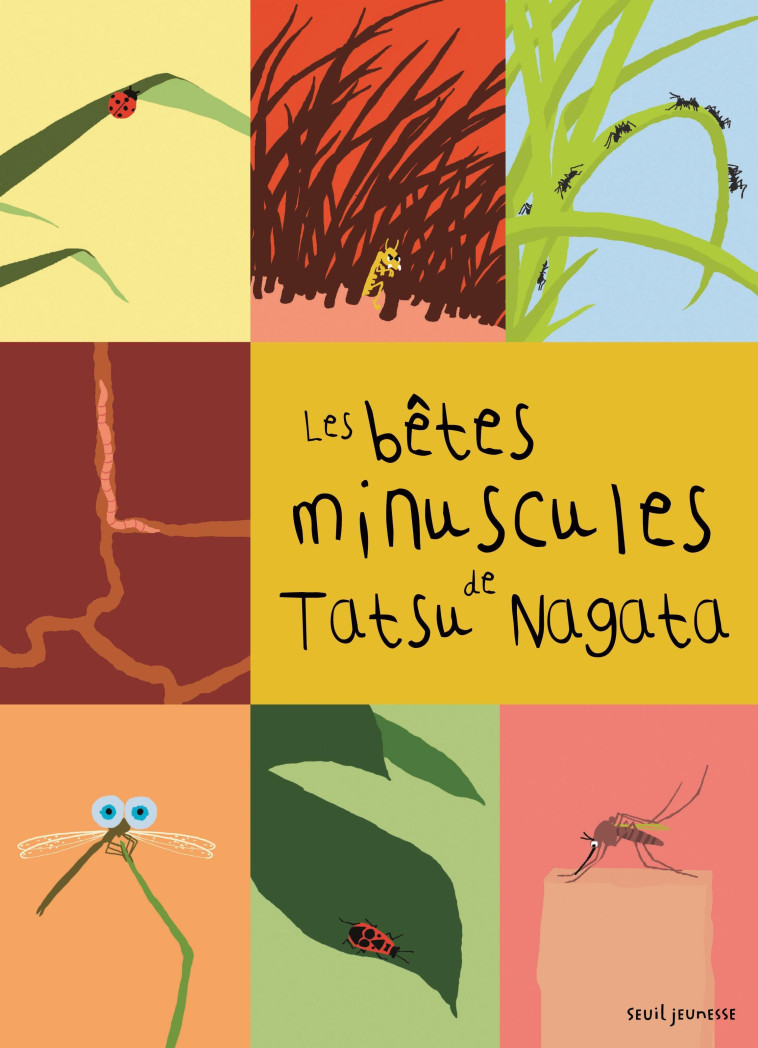 LES BETES MINUSCULES - LES SCIENCES NATURELLES DE TATSU NAGATA - Tatsu Nagata - SEUIL JEUNESSE