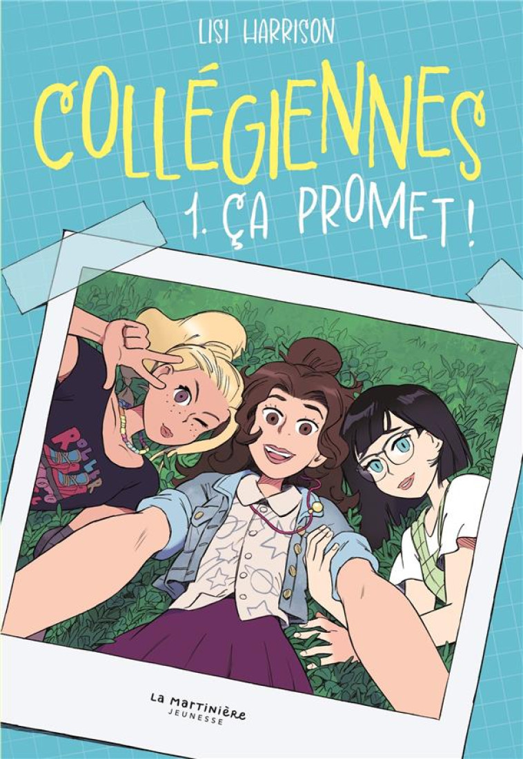 COLLEGIENNES, TOME 1 - CA PROMET ! - HARRISON LISI - MARTINIERE BL