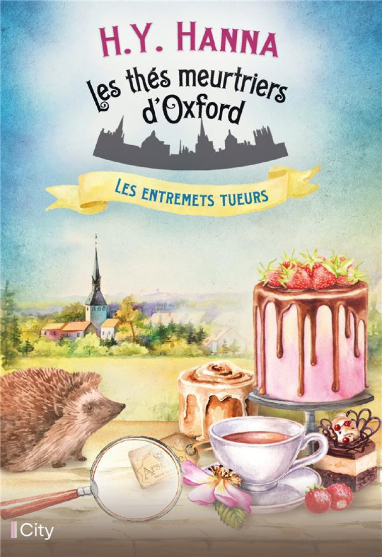 LES THES MEURTRIERS D-OXFORD - T06 - LES ENTREMETS TUEURS - HANNA H.Y. - CITY