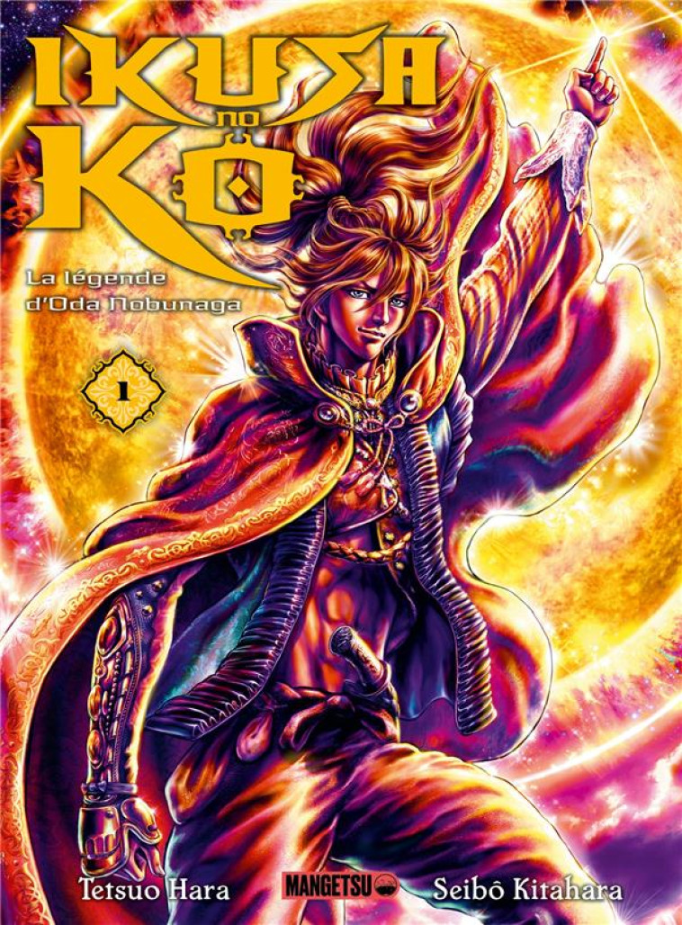 IKUSA NO KO - LA LEGENDE D-ODA NOBUNAGA T01 - KITAHARA - MANGETSU