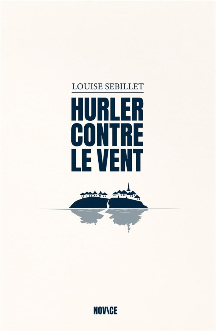 HURLER CONTRE LE VENT - SEBILLET LOUISE - BOOKS ON DEMAND