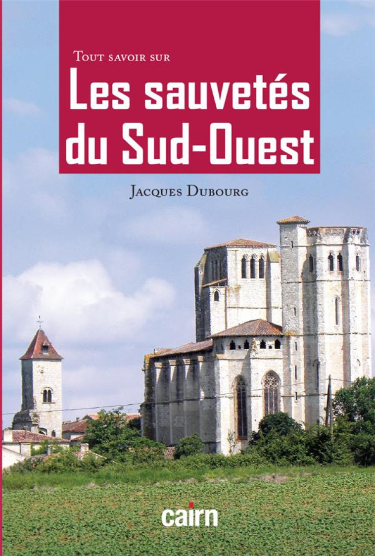 TOUT SAVOIR SUR LES SAUVETES DU SUD-OUEST - DUBOURG JACQUES - CAIRN