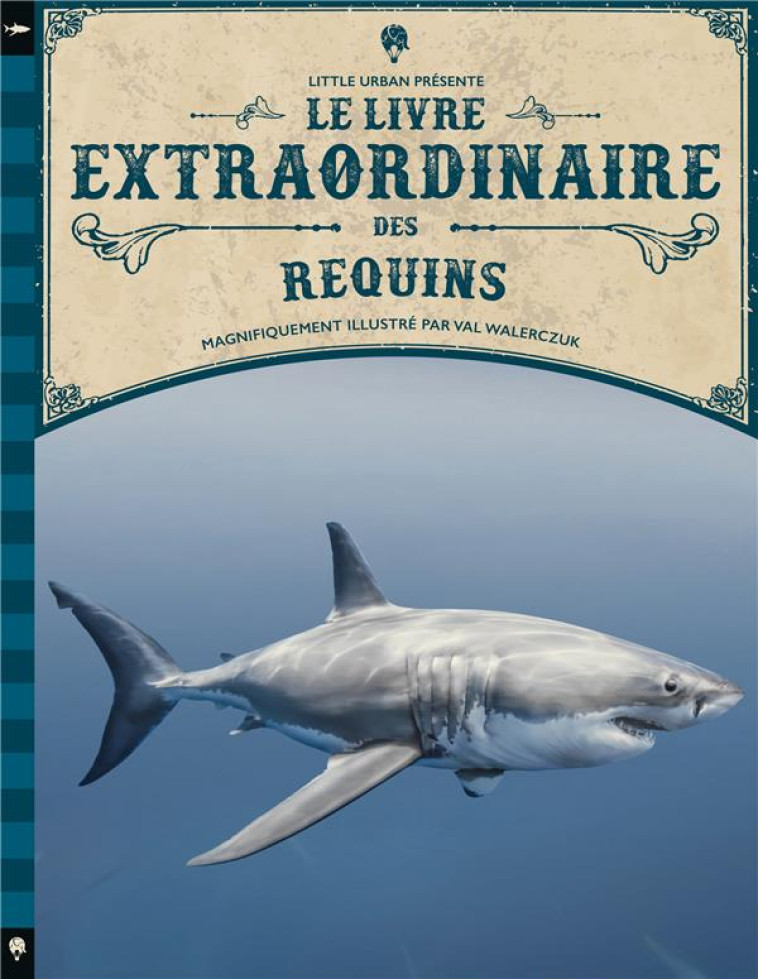 LE LIVRE EXTRAORDINAIRE DES REQUINS - TAYLOR BARBARA - LITTLE URBAN