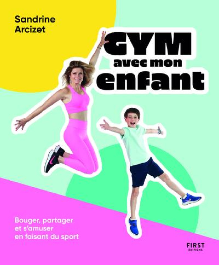 GYM AVEC MON ENFANT - ARCIZET SANDRINE - FIRST