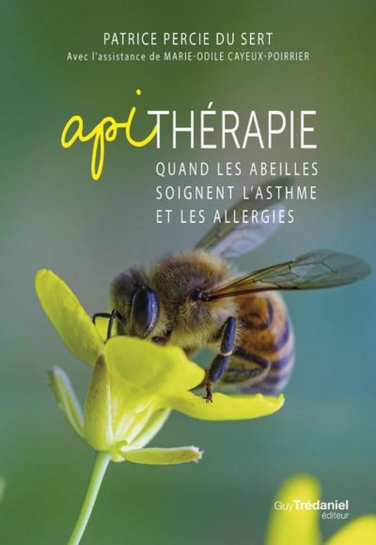 APITHERAPIE - QUAND LES ABEILLES SOIGNENT L-ASTHME ET LES ALLERGIES - PERCIE DU SERT P. - TREDANIEL