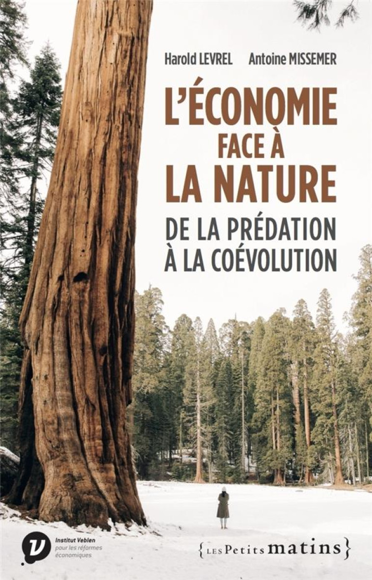 L-ECONOMIE FACE A LA NATURE - DE LA PREDATION A LA COEVOLUTION - LEVREL/MISSEMER - PETITS MATINS