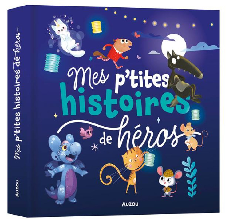 MES P-TITES HISTOIRES DE HEROS - BRUN-COSME/BIONDI - PHILIPPE AUZOU