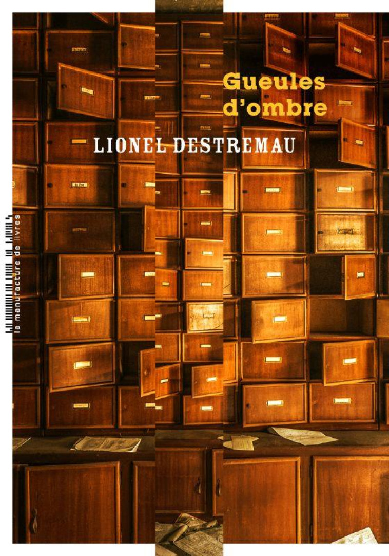 GUEULES D-OMBRE - DESTREMAU LIONEL - MANUFACTURE LIV