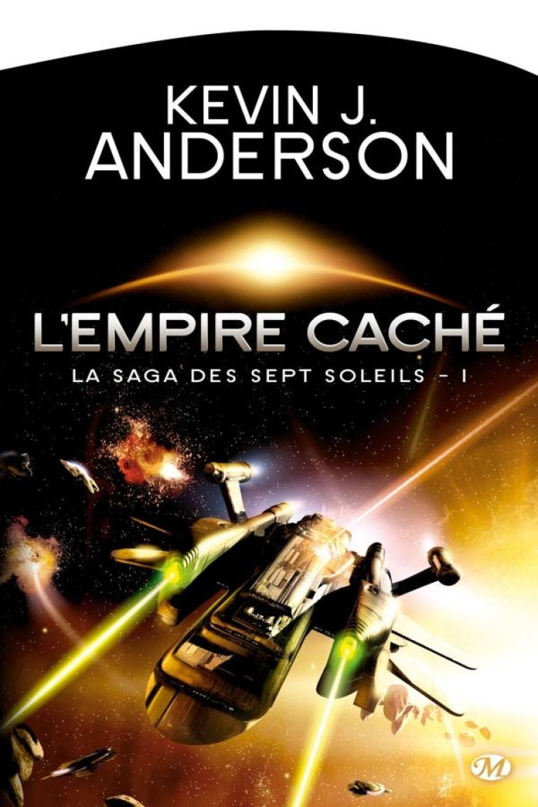 LA SAGA DES SEPT SOLEILS, T1 : L-EMPIRE CACHE (OP POCHE 2022) - ANDERSON KEVIN J. - BRAGELONNE