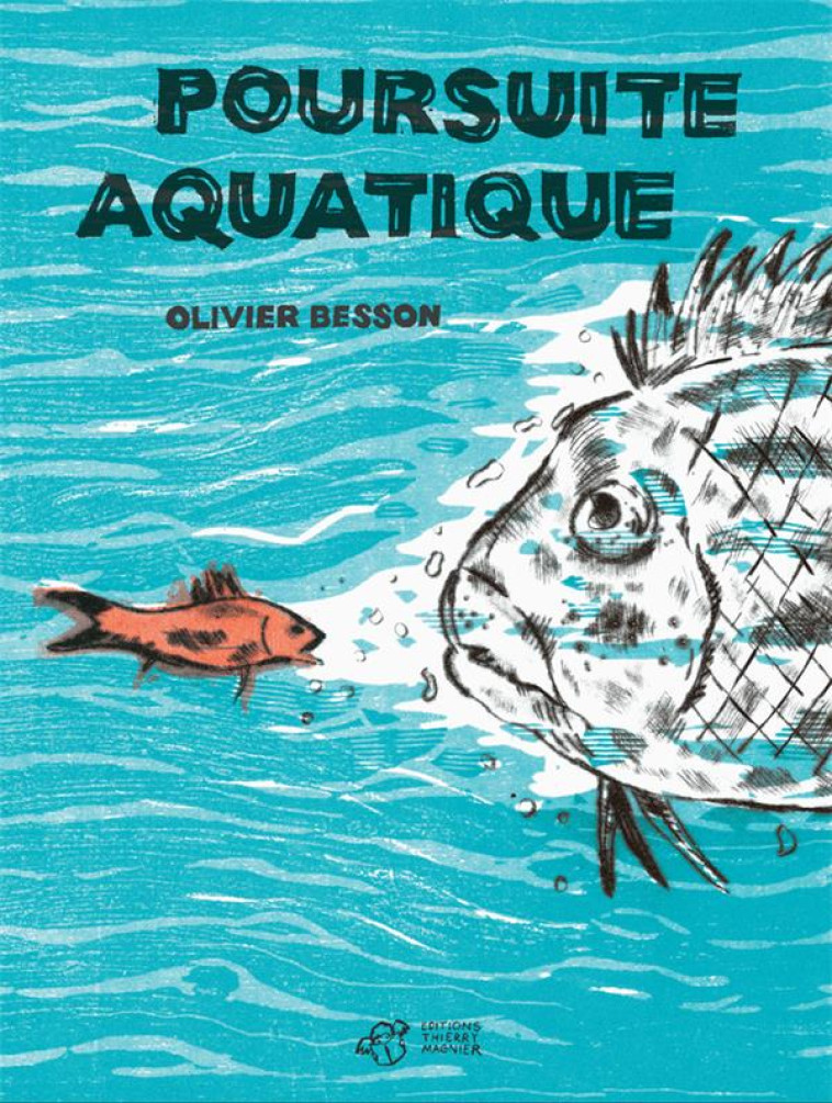 POURSUITE AQUATIQUE - BESSON OLIVIER - THIERRY MAGNIER