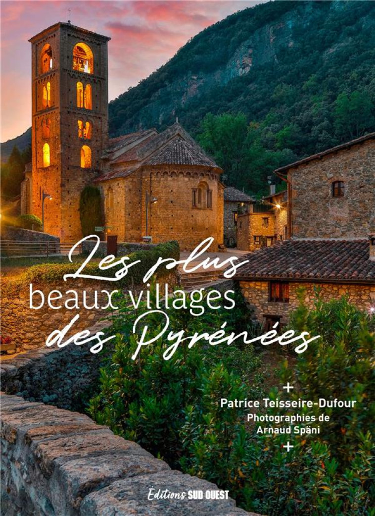 LES PLUS BEAUX VILLAGES DES PYRENEES - TEISSEIRE-DUFOUR - SUD OUEST