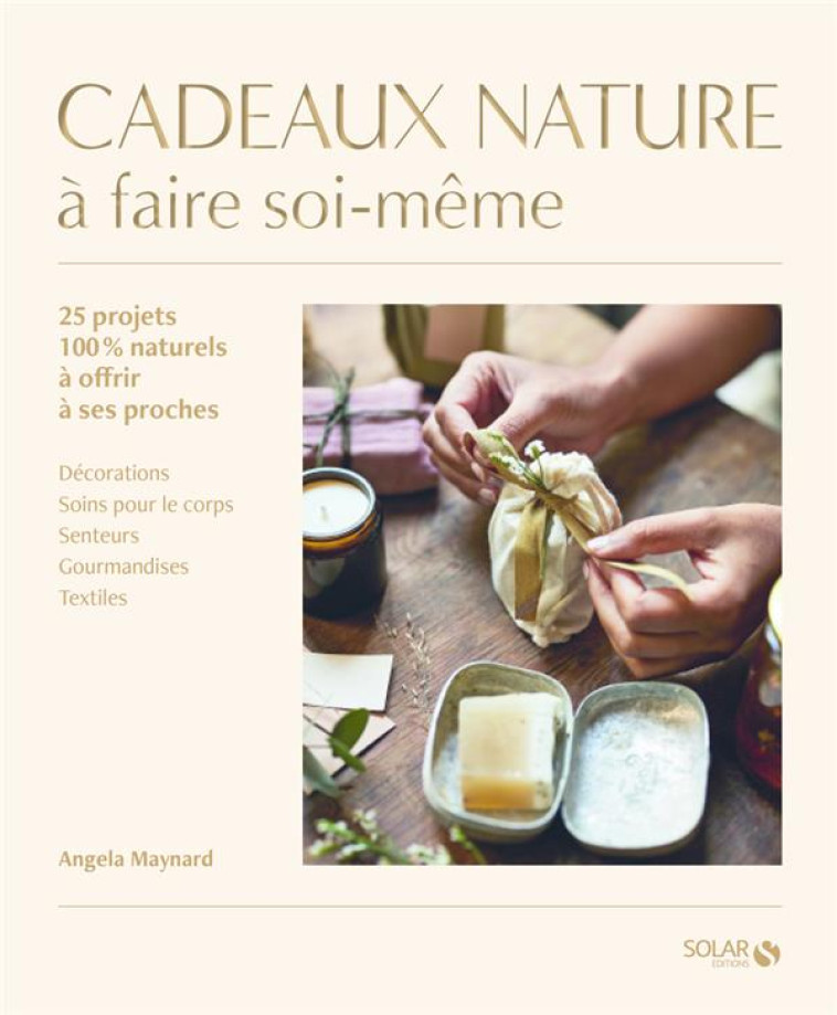 CADEAUX NATURE A FAIRE SOI-MEME - MAYNARD ANGELA - SOLAR